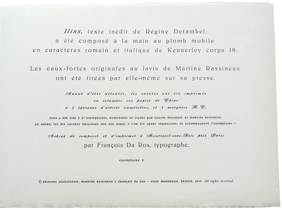 Ilinx, texte de Régine Detambel, typographie de François Da Ros, eaux-fortes au lavis de Martine Rassineux, Editions Anakatabase 2010